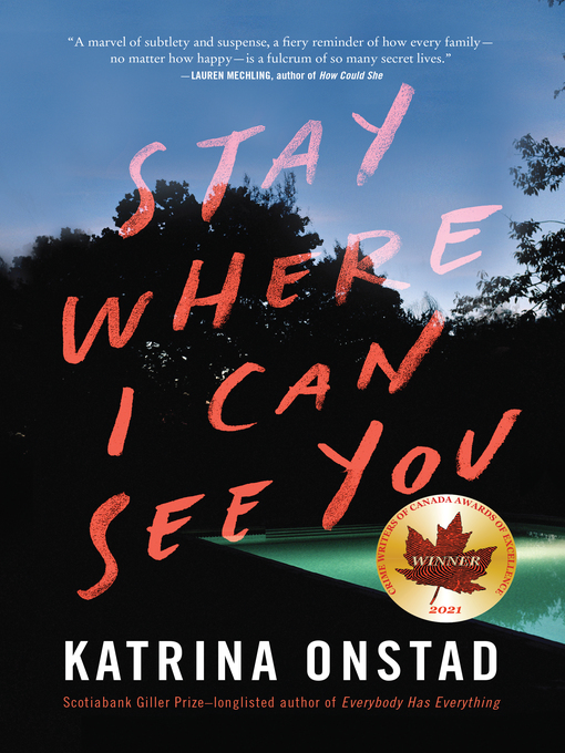Title details for Stay Where I Can See You by Katrina Onstad - Wait list